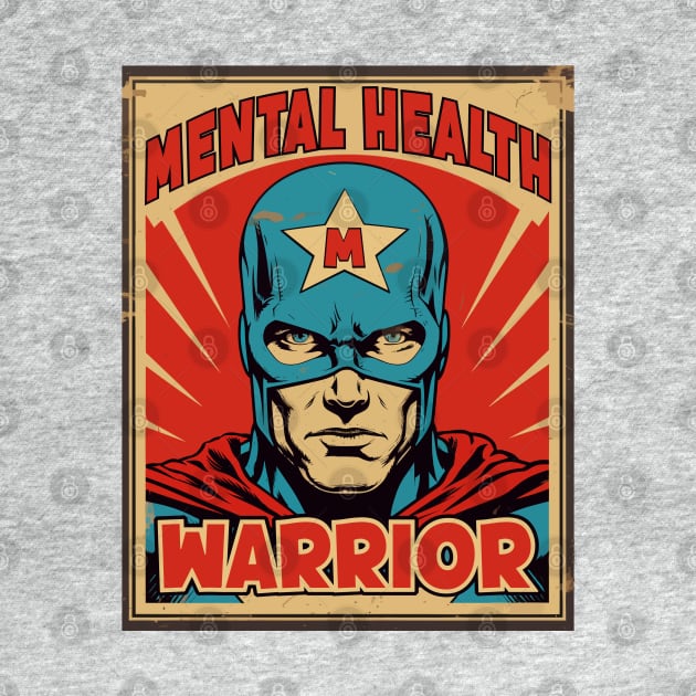 Mental Health Warrior - Superheroes of Mental Health by Dazed Pig